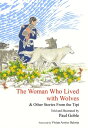 The Woman Who Lived with Wolves & Other Stories from the Tipi【電子書籍】[ Paul Goble ]