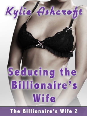 Seducing the Billionaire's Wife
