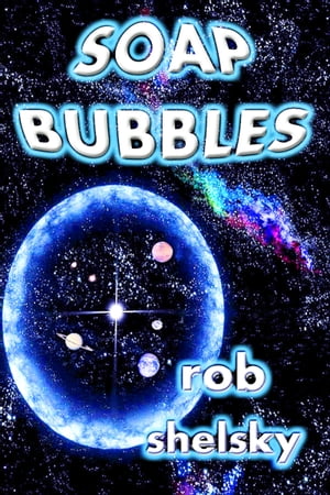 Soap Bubbles【電子書籍】[ Rob Shelsky ]