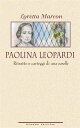 Paolina Leopardi Ritratto e carteggi di una sorella【電子書籍】 Marcon Loretta