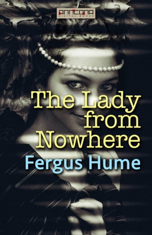 The Lady from NowhereŻҽҡ[ Fergus Hume ]