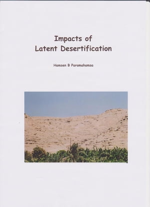 Impacts of Latent DesertificationŻҽҡ[ Hamsen B. Paramahamsa ]