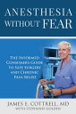 ŷKoboŻҽҥȥ㤨Anesthesia without Fear: The Informed Consumer's Guide to Safe Surgery and Chronic Pain ReliefŻҽҡ[ James Cottrell ]פβǤʤ411ߤˤʤޤ