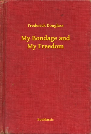 My Bondage and My Freedom