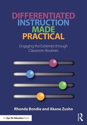 Differentiated Instruction Made Practical Engaging the Extremes through Classroom Routines