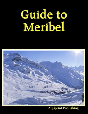 Guide to Meribel【電子書籍】[ Alpsprint Pu