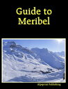 Guide to Meribel【電子書籍】[ Alpsprint Pu