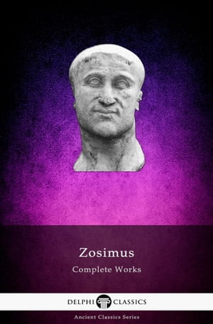 Delphi Complete Works of Zosimus Illustrated