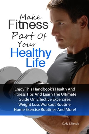 Make Fitness Part Of Your Healthy Life
