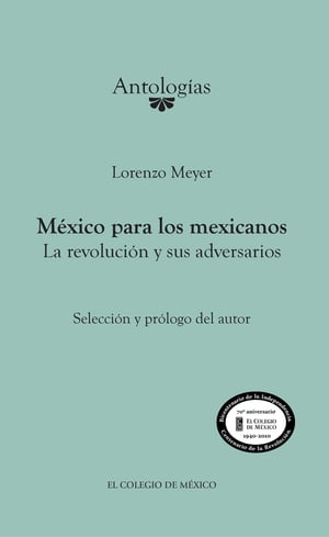 M?xico para los mexicanos. La revoluci?n y sus adversarios