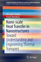Nano-scale Heat Transfer in Nanostructures Toward Understanding and Engineering ...