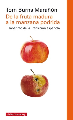 De la fruta madura a la manzana podrida La transici?n a la democracia en Espa?a y su consolidaci?n