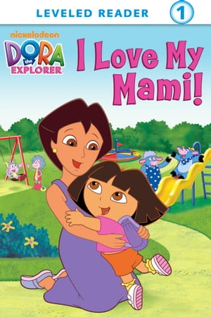 I Love My Mami! (Dora the Explorer)