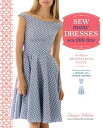 Sew Many Dresses, Sew Little Time The Ultimate Dressmaking Guide【電子書籍】 Tanya Whelan