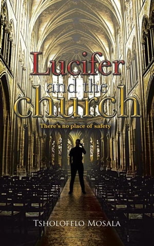 Lucifer and the Church【電子書籍】[ Tsholofelo Mosala ]