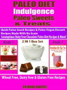 Paleo Diet Indulgence: Paleo Sweets & Treats: Quick Paleo Snack Recipes & Paleo vegan Dessert Recipes Made With No Grain - Scrumptious Dairy Free Chocolate Paleo Diet Recipes & More! - 2 In 1 Box Set: 2 In 1 Box Set : Book 1: Paleo Desse【電子書籍】