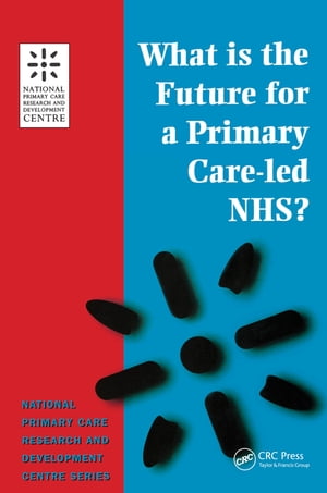 楽天楽天Kobo電子書籍ストアWhat is the Future for a Primary Care-Led NHS?【電子書籍】[ Robert Boyd ]