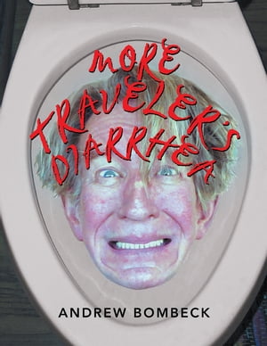 More Travelers DiarrheaŻҽҡ[ Andrew Bombeck ]