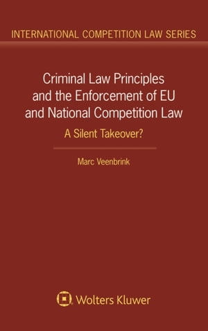 Criminal Law Principles and the Enforcement of EU and National Competition Law
