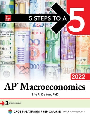 5 Steps to a 5: AP Macroeconomics 2022【電子書籍】 Eric R. Dodge