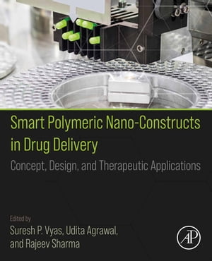 Smart Polymeric Nano-Constructs in Drug Delivery Concept, Design and Therapeutic Applications