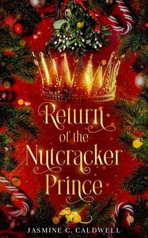 ŷKoboŻҽҥȥ㤨Return of the Nutcracker Prince A steamy, historical fantasy romanceŻҽҡ[ Jasmine C. Caldwell ]פβǤʤ556ߤˤʤޤ