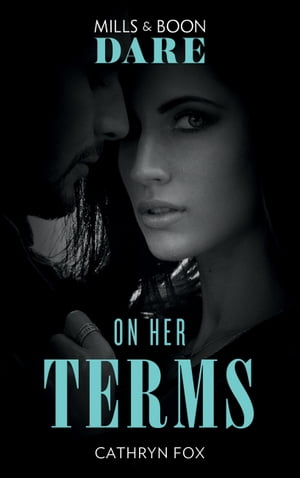 On Her Terms (Mills &Boon Dare)Żҽҡ[ Cathryn Fox ]