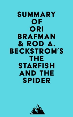 Summary of Ori Brafman &Rod A. Beckstrom's The Starfish and the SpiderŻҽҡ[ ? Everest Media ]