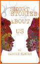 Short Stories About Us【電子書籍】 Carine Fabius