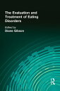 The Evaluation and Treatment of Eating Disorders【電子書籍】 Diane Gibson