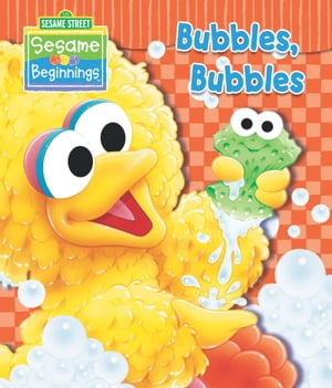 Sesame Beginnings: Bubbles, Bubbles (Sesame Street Series)【電子書籍】 Sesame Workshop