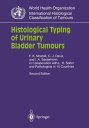 Histological Typing of Urinary Bladder Tumours【電子書籍】[ I.A. Sesterhenn ]