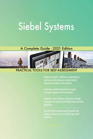 Siebel Systems A Complete Guide - 2021 Edition【電子書籍】[ Gerardus Blokdyk ]