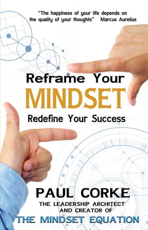 Reframe Your Mindset Redefine Your Success