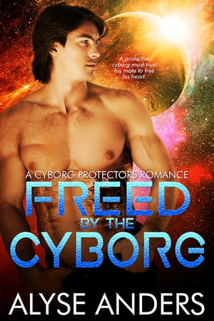 Freed By The CyborgŻҽҡ[ Alyse Anders ]