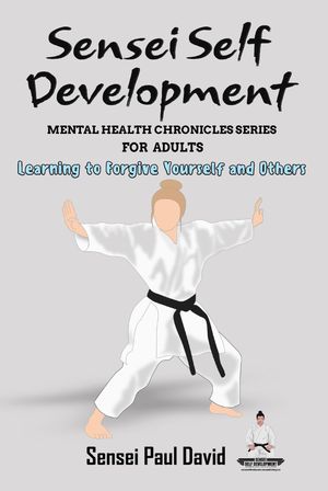 Sensei Self Development Mental Health Chronicles Series