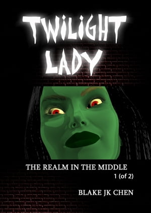 Twilight Lady: The Realm in the Middle #1 of 2Żҽҡ[ Blake J.K. Chen ]