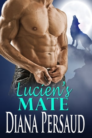 Lucien's Mate (Alpha Werewolf Romance)