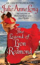 The Legend of Lyon Redmond Pennyroyal Green Series【電子書籍】[ Julie Anne Long ]