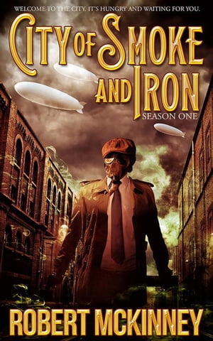 City of Smoke and Iron - Season One