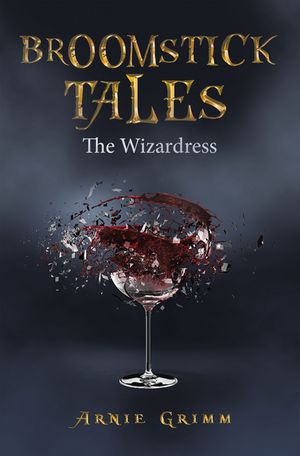 ŷKoboŻҽҥȥ㤨Broomstick Tales The WizardressŻҽҡ[ Arnie Grimm ]פβǤʤ552ߤˤʤޤ