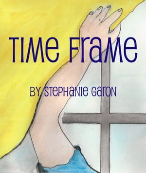 Time Frame【電子書籍】[ Stephanie Garon ]