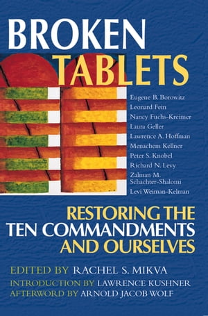 楽天楽天Kobo電子書籍ストアBroken Tablets Restoring the Ten Commandments and Ourselves【電子書籍】[ Rabbi Eugene B. Borowitz ]