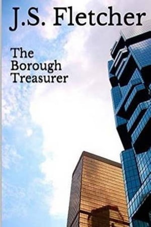 The Borough Treasurer【電子書籍】[ Joseph 