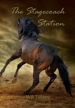 The Stagecoach Station【電子書籍】[ WB Tif