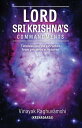 Lord Sri Krishna 039 s Commandments Timeless secrets extracted from priceless scriptures【電子書籍】 Vinayak Raghuvamshi