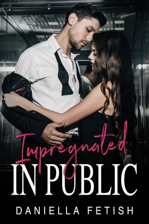 Impregnated In Public Voyeur Exhibitionist Erotic Romance