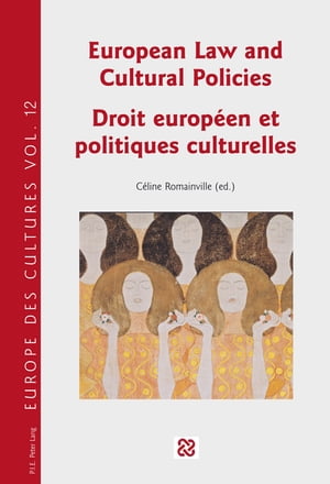 European Law and Cultural Policies / Droit européen et politiques culturelles