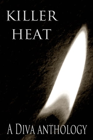 Killer Heat【電子書籍】 Diva Authors