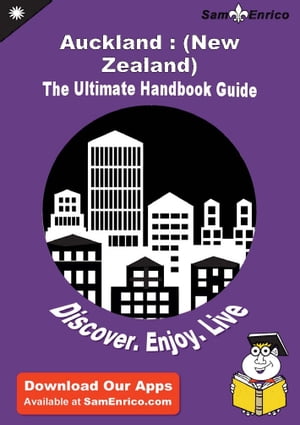 Ultimate Handbook Guide to Auckland : (New Zealand) Travel Guide